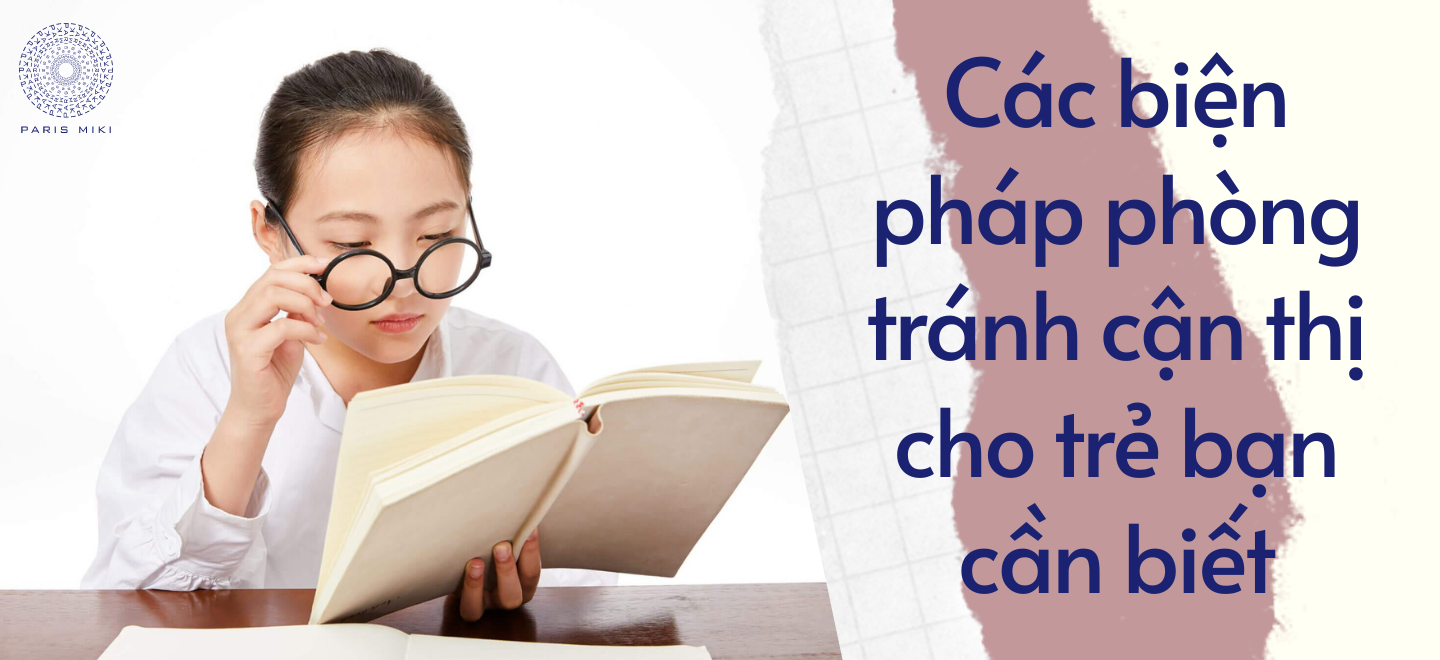 Các biện pháp phòng tránh cận thị cho trẻ bạn cần biết