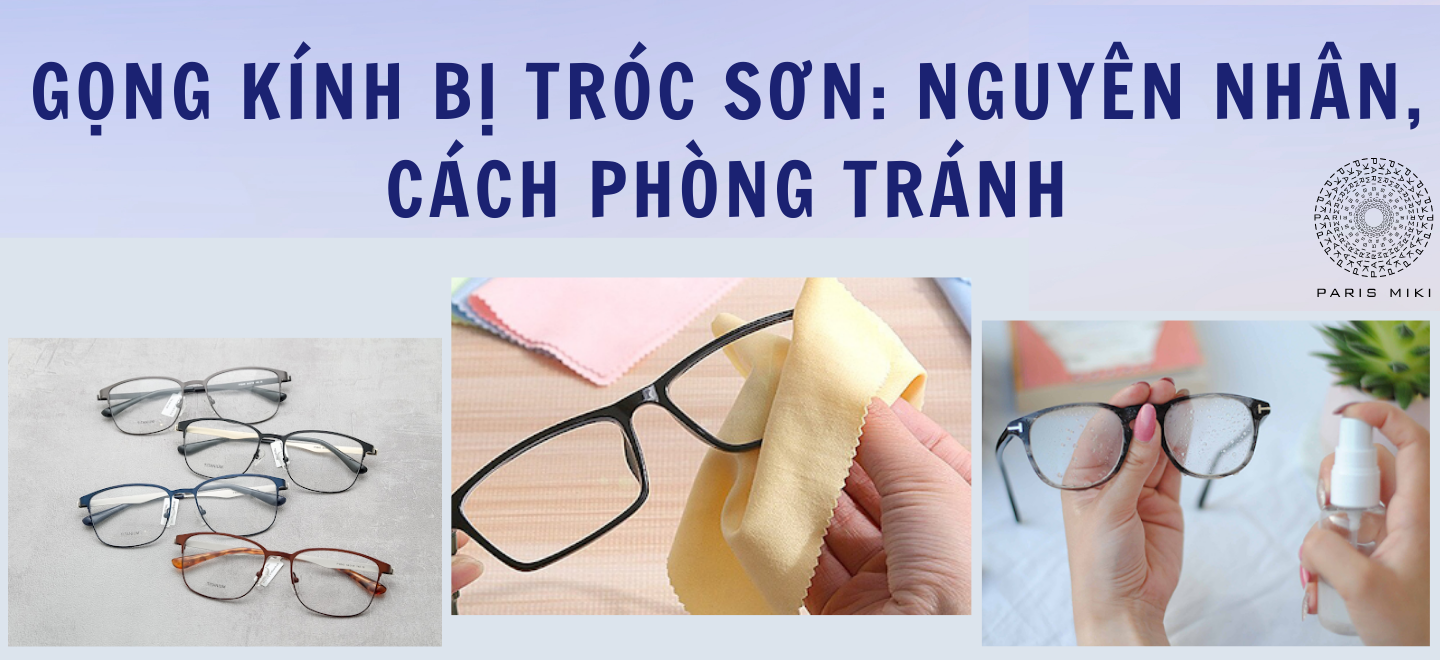 Gọng kính bị tróc sơn: Nguyên nhân, cách phòng tránh